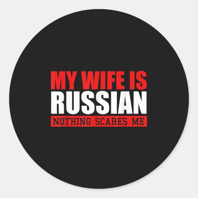 Sticker Rond Mens Ma Femme Est Russe Rien Ne Me Fait Peur ! Drô (Devant)