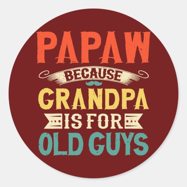 Sticker Rond Mens Papaw Parce Que Grand-Père Est Pour Les Vieux (Devant)