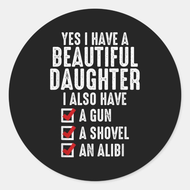 Sticker Rond Mens Yes I Have A Beautiful Daughters Sarcastic Da (Devant)