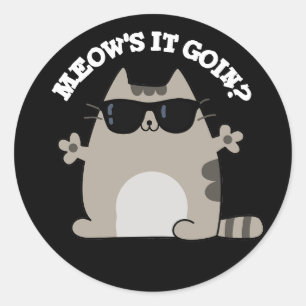 Sticker Rond Meow's It Goin Funny Chat Pun Dark BG