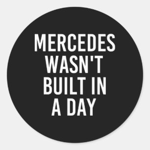 Sticker Rond Mercedes n'a pas été construit dans un jour drôle 