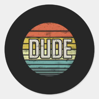 Sticker Rond Merchandise Dude Parfait Dude Dude Dude