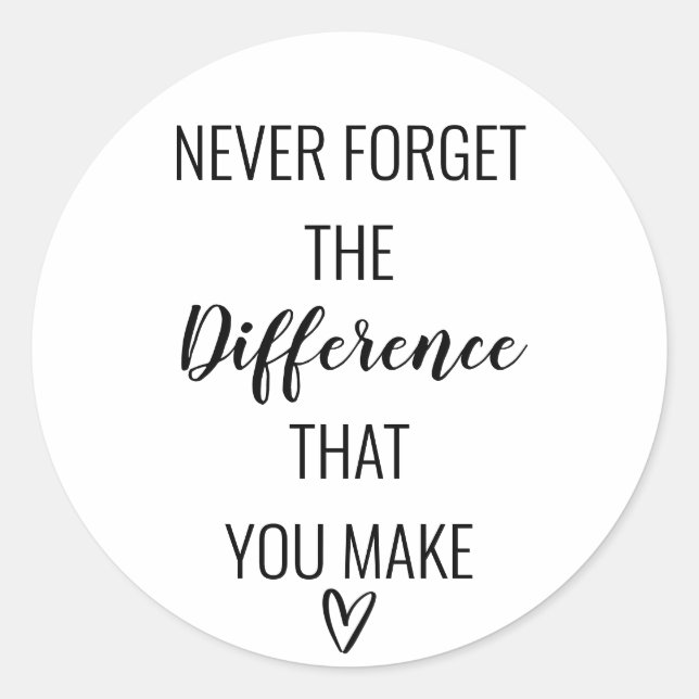 Sticker Rond Merci N'Oubliez Jamais La Différence Que Vous Fait (Devant)