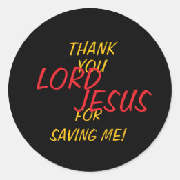 Sticker Rond « Merci SEIGNEUR JÉSUS de m'avoir sauvé !»
