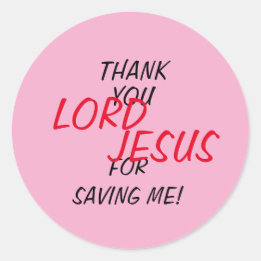 Sticker Rond « Merci SEIGNEUR JÉSUS de m'avoir sauvé ! » Rose