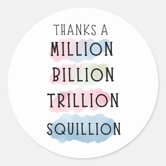 Sticker Rond Merci un Million, Milliard, Milliard, Milliard, Gi (Devant)