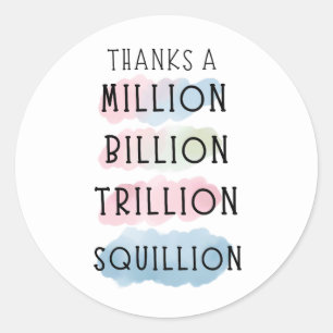 Sticker Rond Merci un Million, Milliard, Milliard, Milliard, Gi