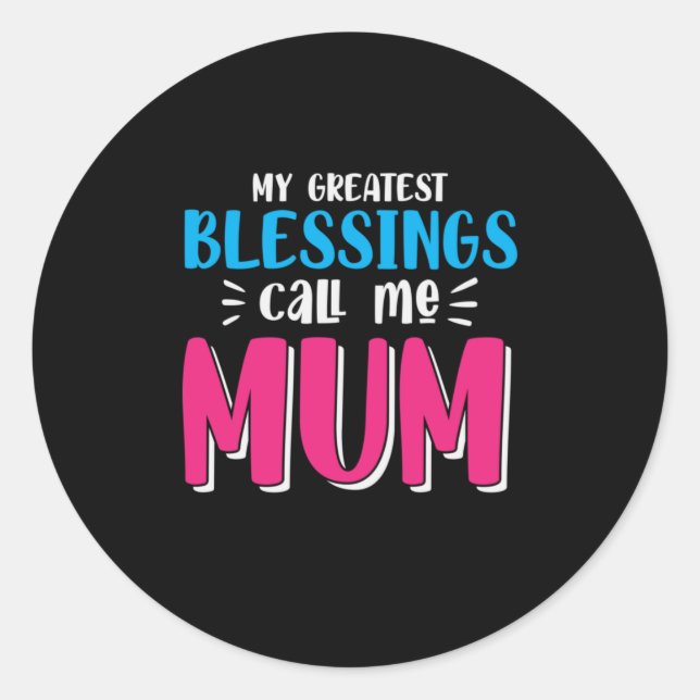 Sticker Rond Mère Art Mes plus grandes bénédictions Appelez-Moi (Devant)