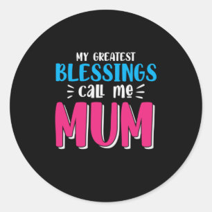 Sticker Rond Mère Art Mes plus grandes bénédictions Appelez-Moi