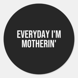 Sticker Rond Mère au quotidien drôle Vie de maman Maternité Fem