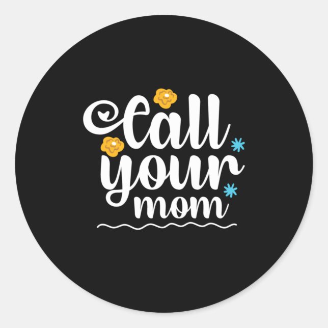 Sticker Rond Mère Cadeau Appelez Votre Maman (Devant)