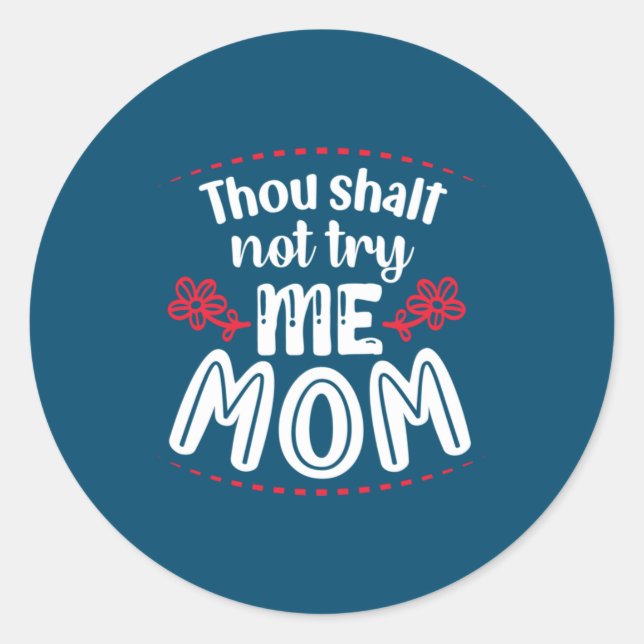 Sticker Rond Mère Cadeau Essayez-moi maman (Devant)