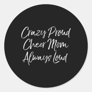 Sticker Rond Mère de comp de cheer drôle folle de fierté T-shir