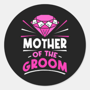 Sticker Rond Mère De La Groom Party Bachelor Sayings Mariage