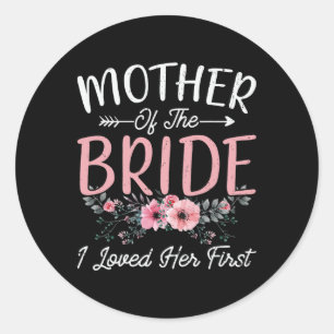 Sticker Rond Mère de la mariée Je l'aimais sa première mariée e