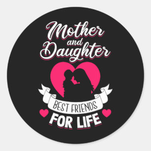 Sticker Rond Mère Et Fille Meilleurs Amis De La Vie Mères