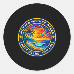 Sticker Rond Mère Mère Océan J'Ai Entendu Que Vous Appelez Drôl