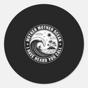 Sticker Rond Mère Mère Océan J'Ai Entendu Vous Appelez 2 Côté
