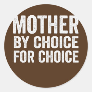 Sticker Rond Mère Par Choix Pour Choice Pro Choice Feminist
