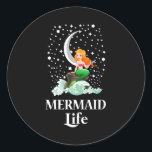 Sticker Rond Mermaid Sea Mermaids Girl Funny Birthday Gift Idea<br><div class="desc">The cool and awesome mermaid quote shirt. Make a funny gift or a perfect gift idea on birthday or christmas for women as an amazing mermaids tshirt,  sea tee,  ocean costume or girl and water outfit.</div>