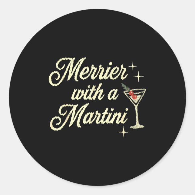 Sticker Rond Merrier With A Martini Making Srits Bright Ugly Ch (Devant)