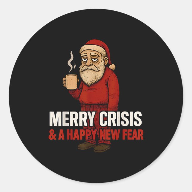 Sticker Rond Merry Crisis Happy New Fear Year 2026 Funny Adult  (Devant)