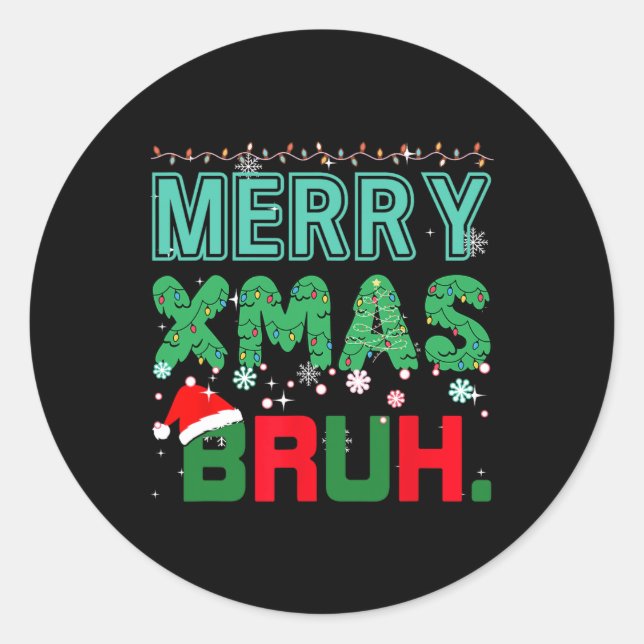 Sticker Rond Merry Xmas Bruh Funny Mème Noël Dit Bro (Devant)