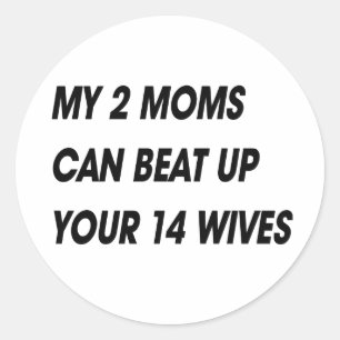 STICKER ROND MES 2 MÈRES PEUVENT BATTE VOS 14 FEMMES