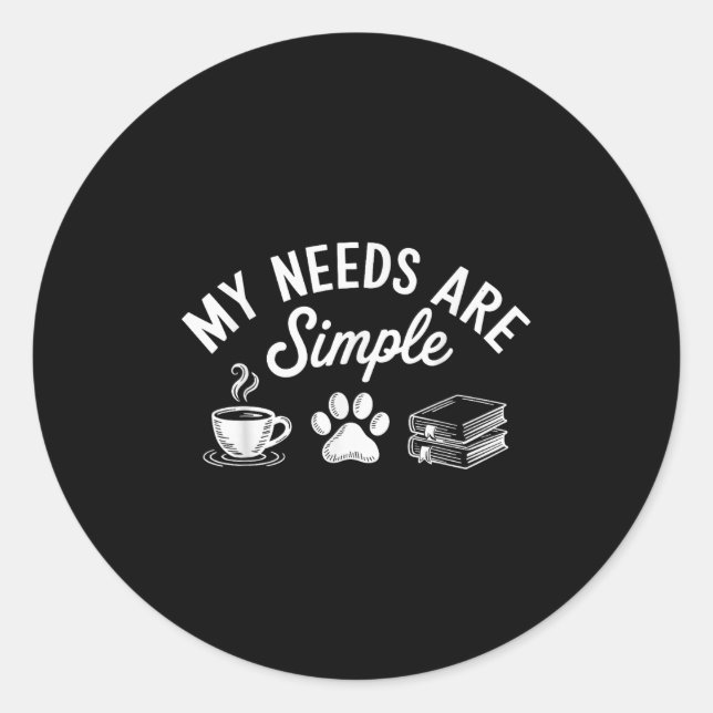 Sticker Rond Mes Besoins Sont Simple Drôle Chat Chien Lecture L (Devant)