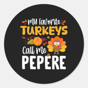Sticker Rond Mes Dindons Favoris M'Appelent Pepere Thanksgiving