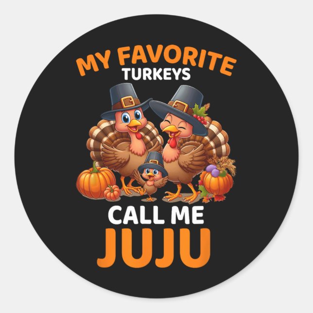 Sticker Rond Mes Dindons Préférés M'Appelent Juju (Devant)