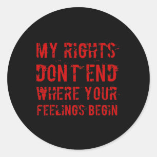 Sticker Rond Mes droits ne s'arrêtent pas là où vos sentiments