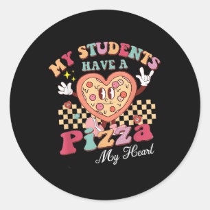 Sticker Rond Mes Élèves Ont Une Pizza De Mon Enseignant Du Coeu