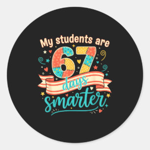 Sticker Rond Mes élèves sont 67 jours plus intelligents Funny T