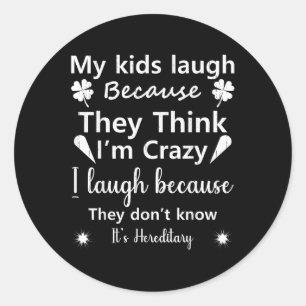 Sticker Rond Mes enfants rient parce qu’ils pensent.. ne sais p