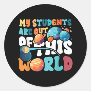 Sticker Rond Mes étudiants sont sortis de ce monde de la scienc