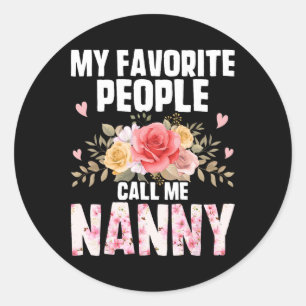 Sticker Rond Mes Gens Favoris M'Appelent Nanny Fun Rose Floral 