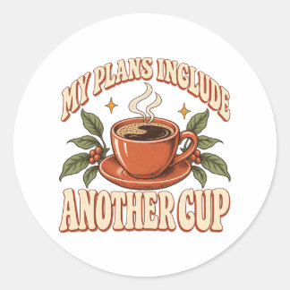 Sticker Rond Mes plans comprennent une autre tasse de café rétr