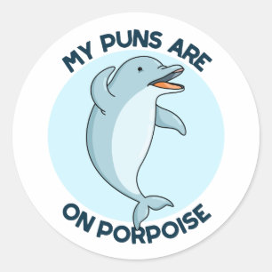 Sticker Rond Mes Puns Sont Sur Le Marsouin Drôle Animal Pun