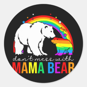 Sticker Rond Mess with Mama Bear Lgbt Pride Amusante Maman Mère