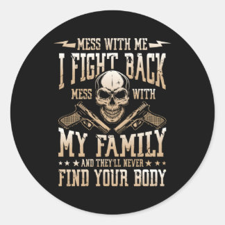 Sticker Rond Mess With Me I Fight Back Family Love