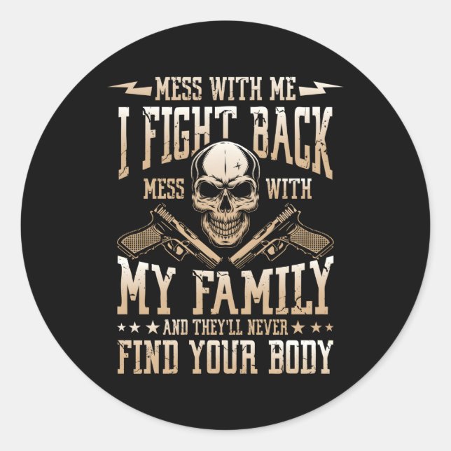 Sticker Rond Mess With Me I Fight Back Family Love (Devant)