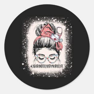 Sticker Rond Messy Bun Travail Et Livraison Infirmière Vie Femm