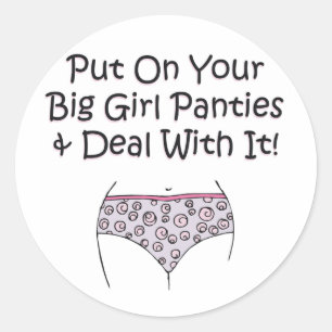 Sticker Rond Mettez dessus vos grandes culottes de fille et