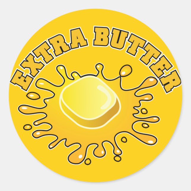 Sticker Rond Mettez Du Beurre Supplémentaire ! (Devant)