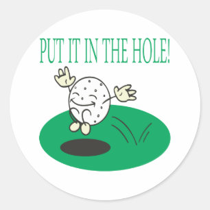 Sticker Rond Mettez-Le Dans Le Trou