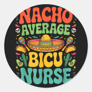 Sticker Rond Mexicain cinq mai nacho infirmière moyenne bicu