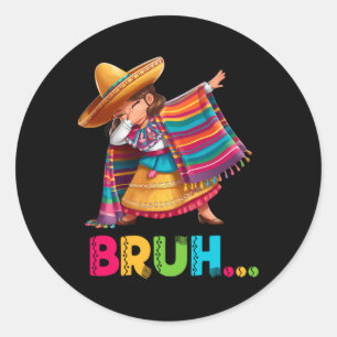 Sticker Rond Mexicaine Dabbing Bruh Poncho Funny Cinco De Ma