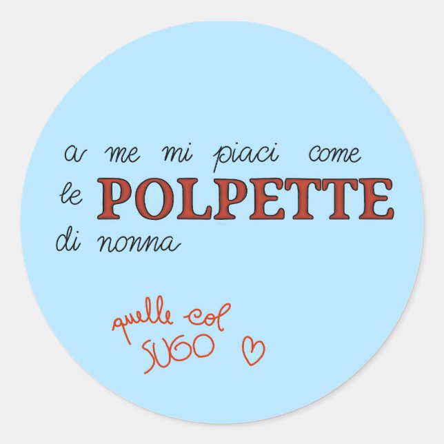 Sticker Rond Mi piaci come le polpette (Devant)
