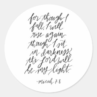 Sticker Rond Micah 7:8 Verset de la Bible